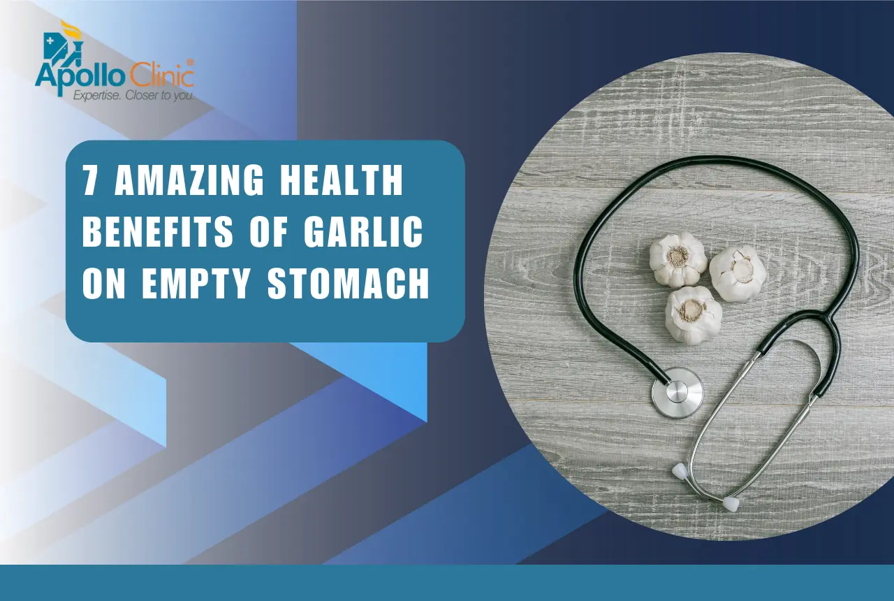 7 Amazing Health Benefits of Garlic on Empty Stomach
