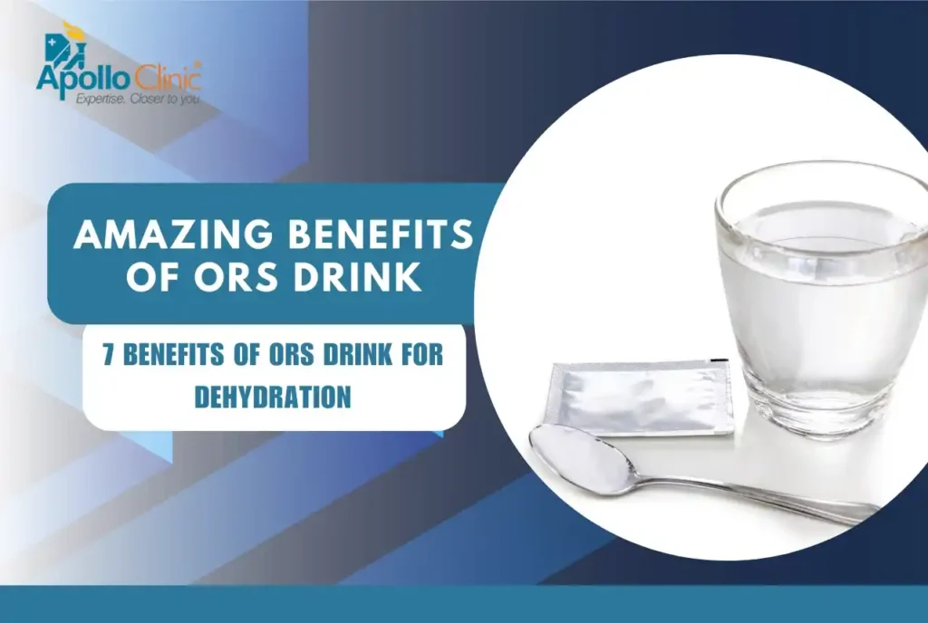 7 Amazing Benefits of ORS Drink for Dehydration